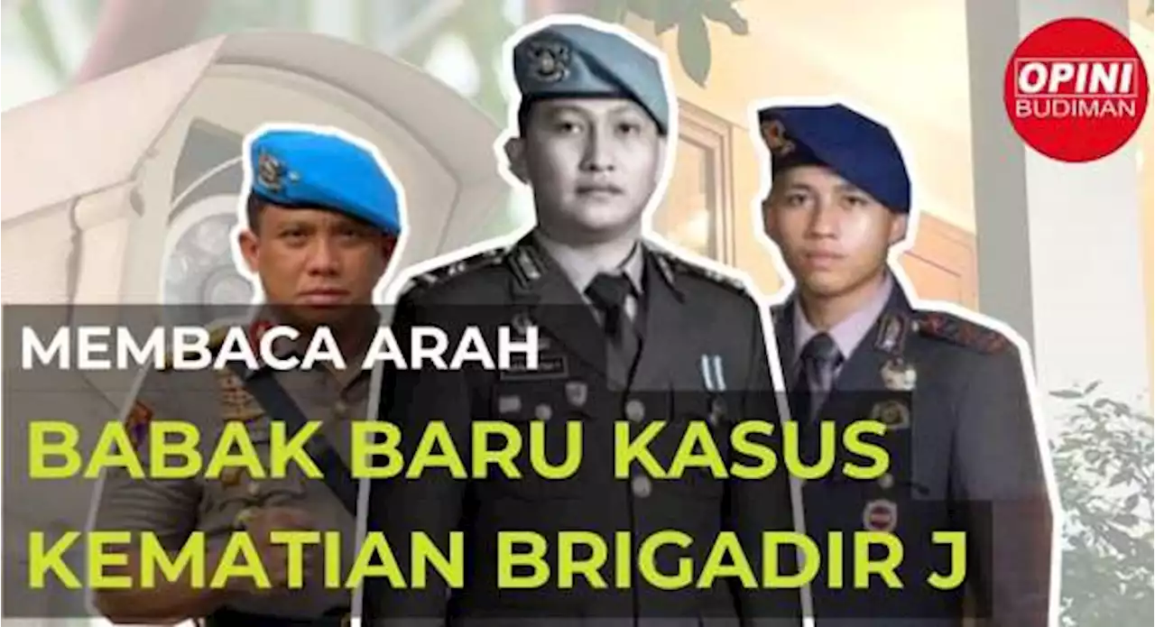 Babak Baru Kasus Kematian Brigadir J, Kenapa Rumit? Ada Apa Sebenarnya? OPINI BUDIMAN