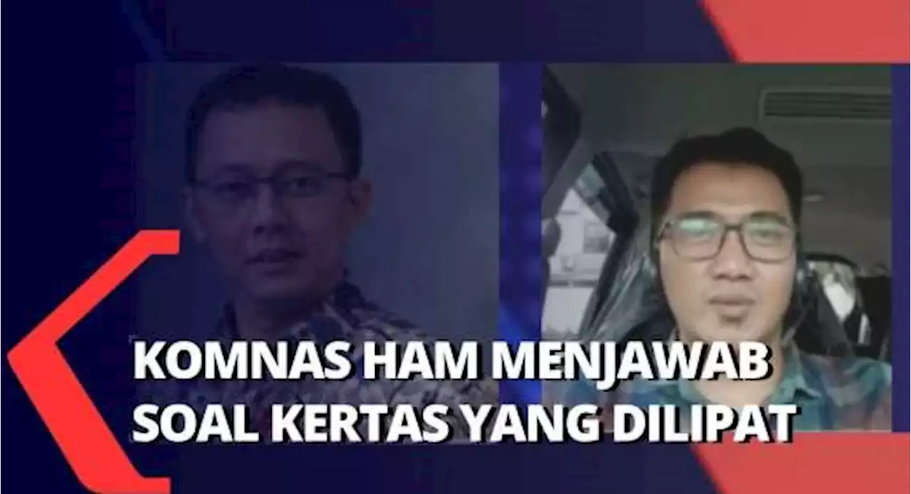 Dialog Komnas HAM Jawab Pertanyaan Pengacara Keluarga Brigadir Yoshua Soal Kertas yang Dilipat