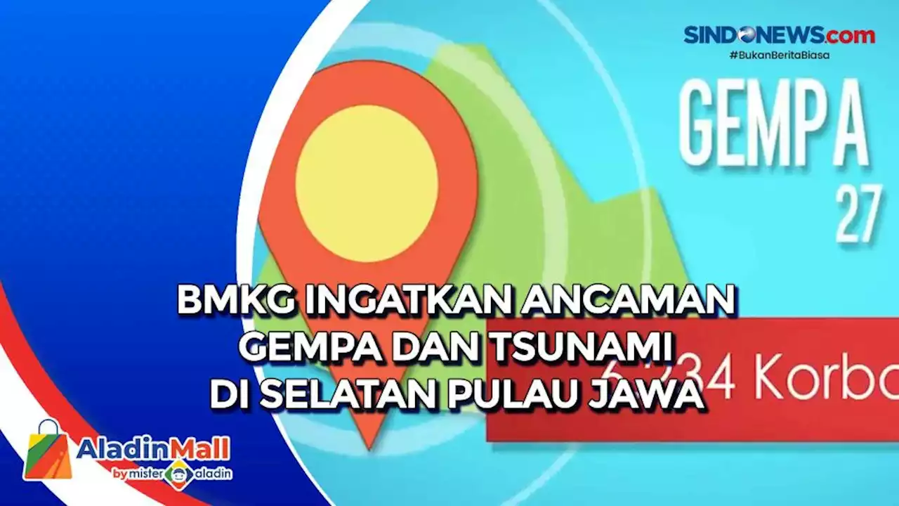 VIDEO: BMKG Ingatkan Ancaman Gempa dan Tsunami di Selatan Pulau Jawa - SINDOnews Video