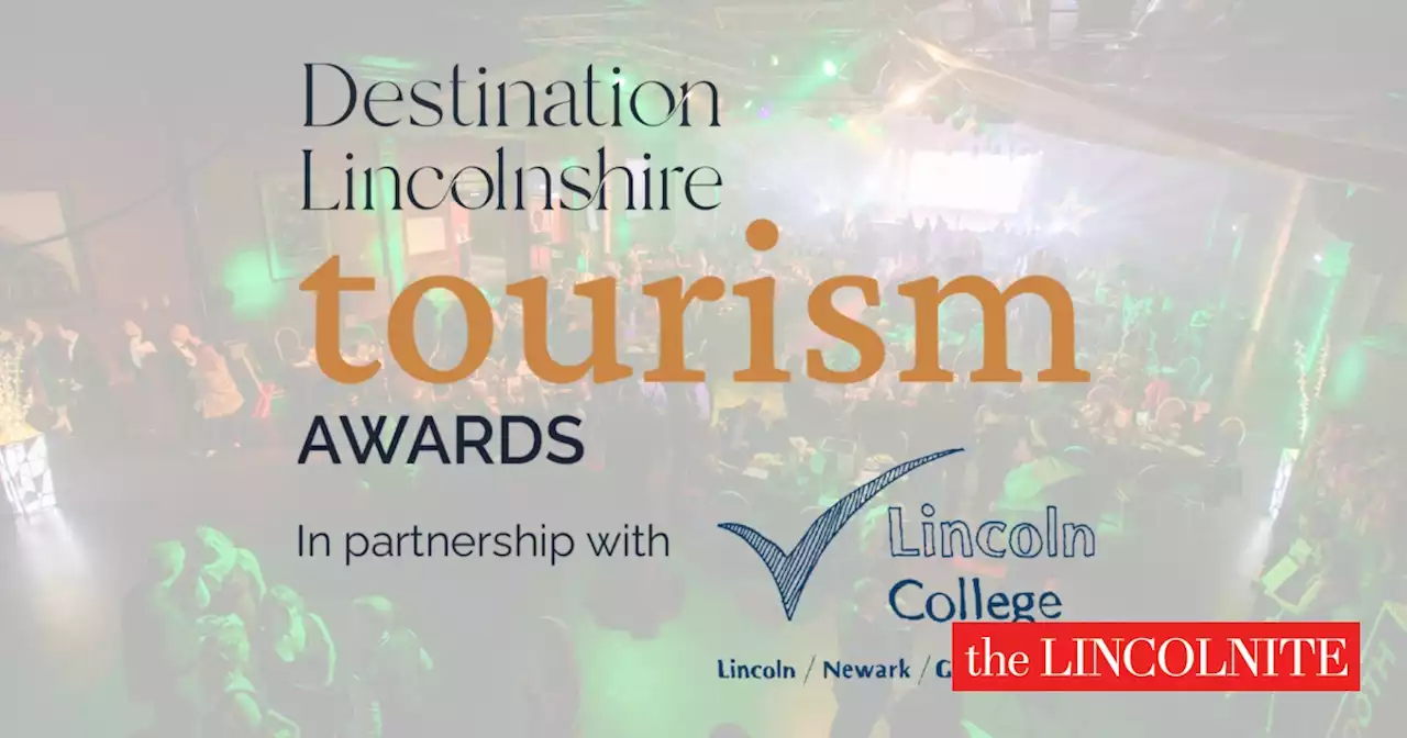 Destination Lincolnshire Tourism Awards: Nominations closing on August 3rd