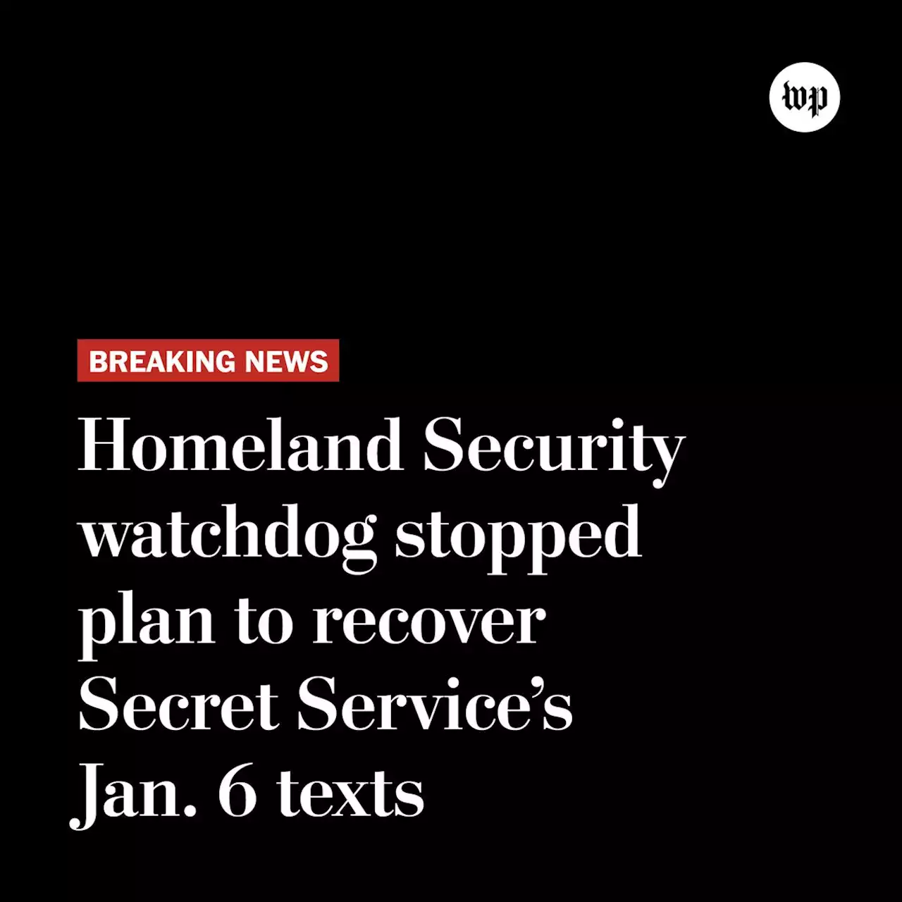 Homeland Security watchdog halted plan to recover Secret Service texts, records show