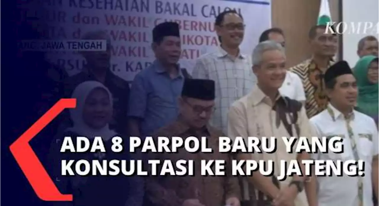 Jelang Pendaftaran Pemilu 2024 pada 1 Agustus, 8 Parpol Baru Telah Berkonsultasi ke KPU Jateng!