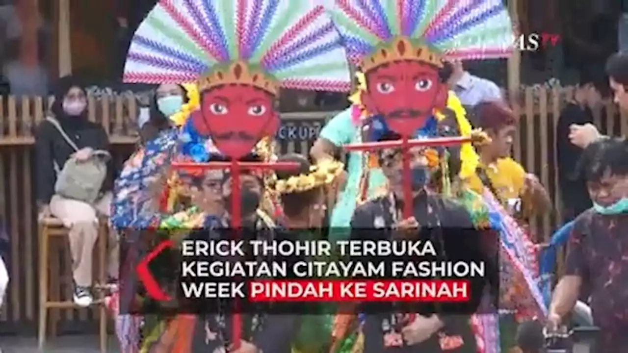 Erick Thohir Soal Citayam Fashion Week Pindah ke Sarinah: Saya Pelajari Dulu!