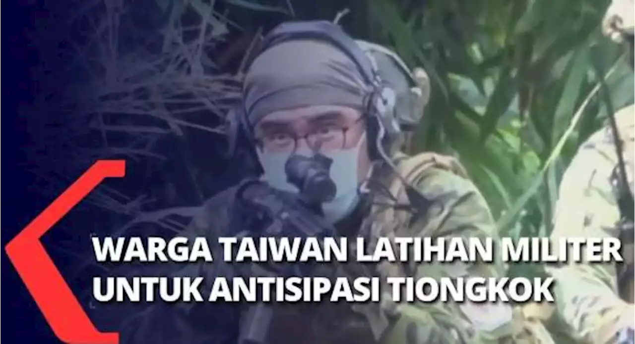 Warga Sipil Taiwan Latihan Militer Karena Sadar Harus Antisipasi Serangan Tiongkok!