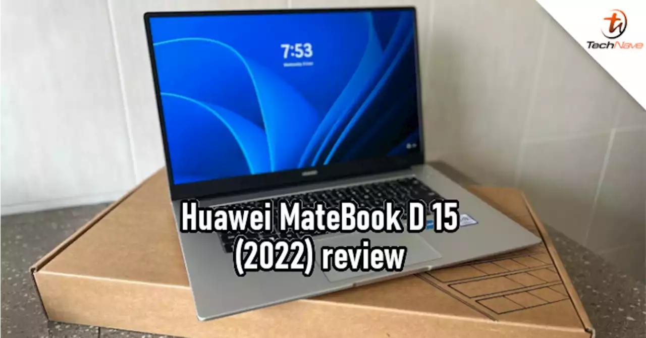 Huawei MateBook D 15 2022 review - New model, slight improvements, better value | TechNave