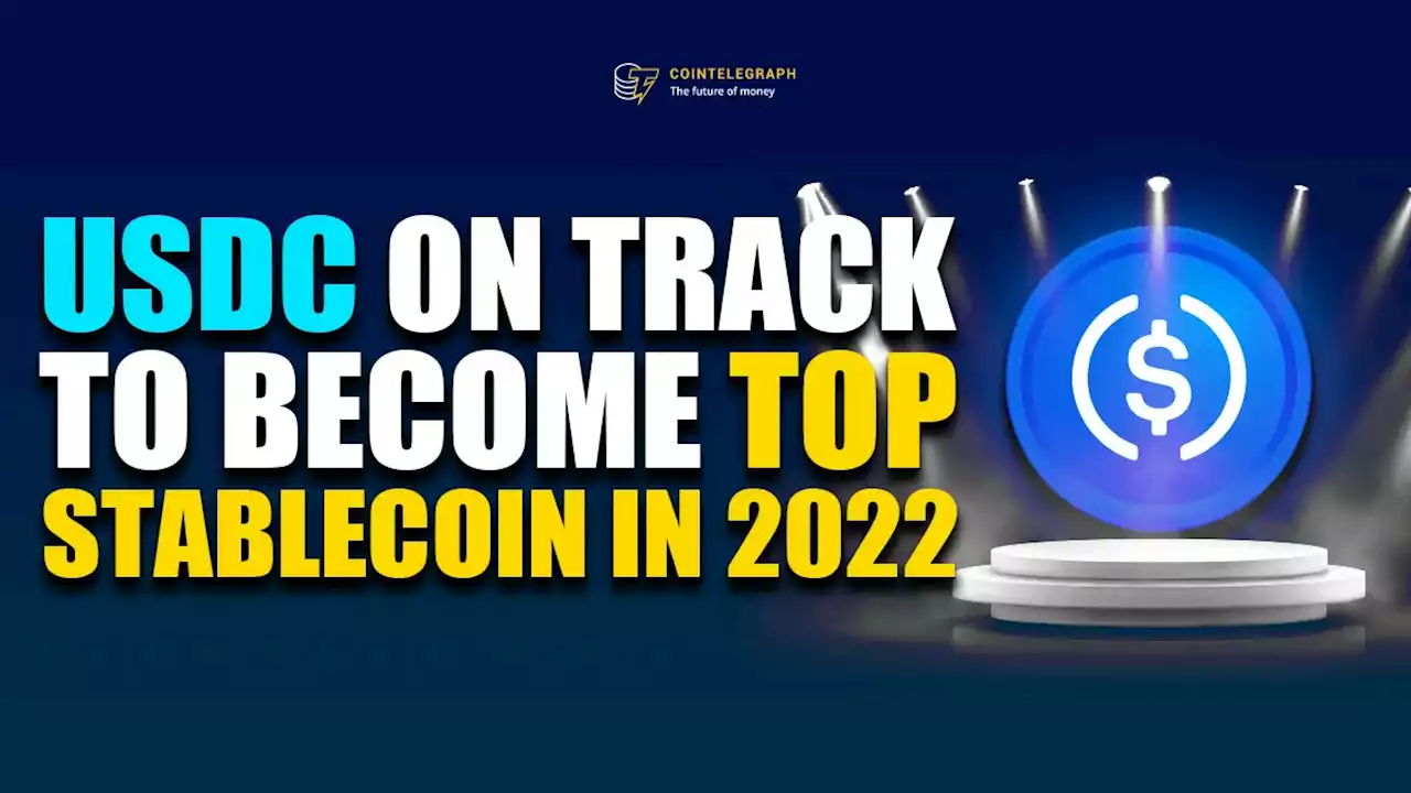 Circle's USDC on track to topple Tether USDT as the top stablecoin in 2022