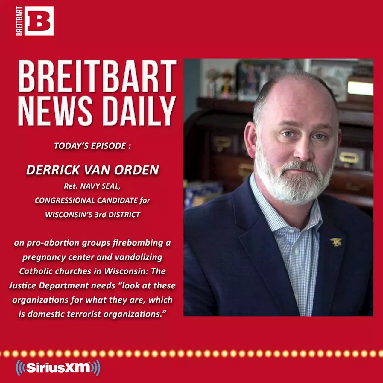 Breitbart News Daily Podcast Ep. 169: Celebrating America, Mocking the Haters; Guests: Navy SEAL (Ret.) Derrick Van Orden and Border Expert Randy Clark