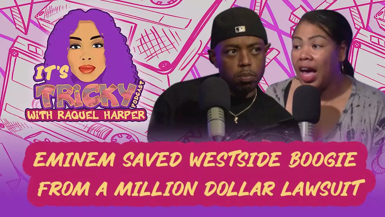 Eminem Saved Westside Boogie from a Million Dol... by It's Tricky with Raquel Harper