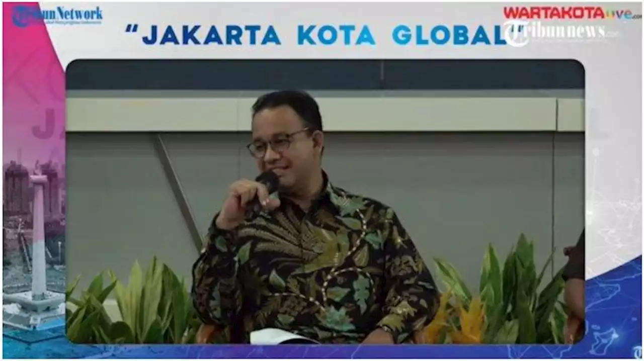 Anies Baswedan Jelaskan Perjalanan Jakarta jadi Kota Global, Pengguna Transportasi Umum Naik - Tribunnews.com