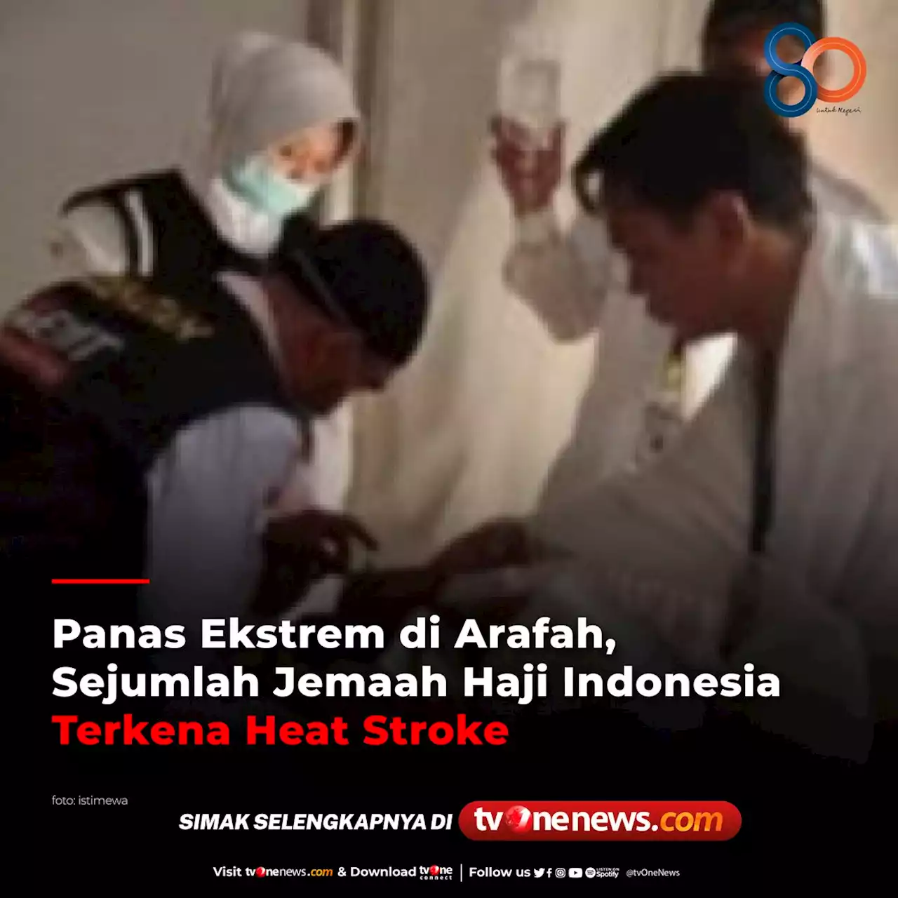 Panas Ekstrem di Arafah, Sejumlah Jemaah Haji Indonesia Kena Heat Stroke