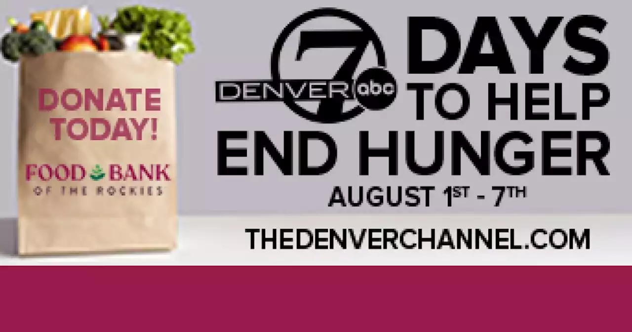 Join Denver7 for 7 Days to Help End Hunger