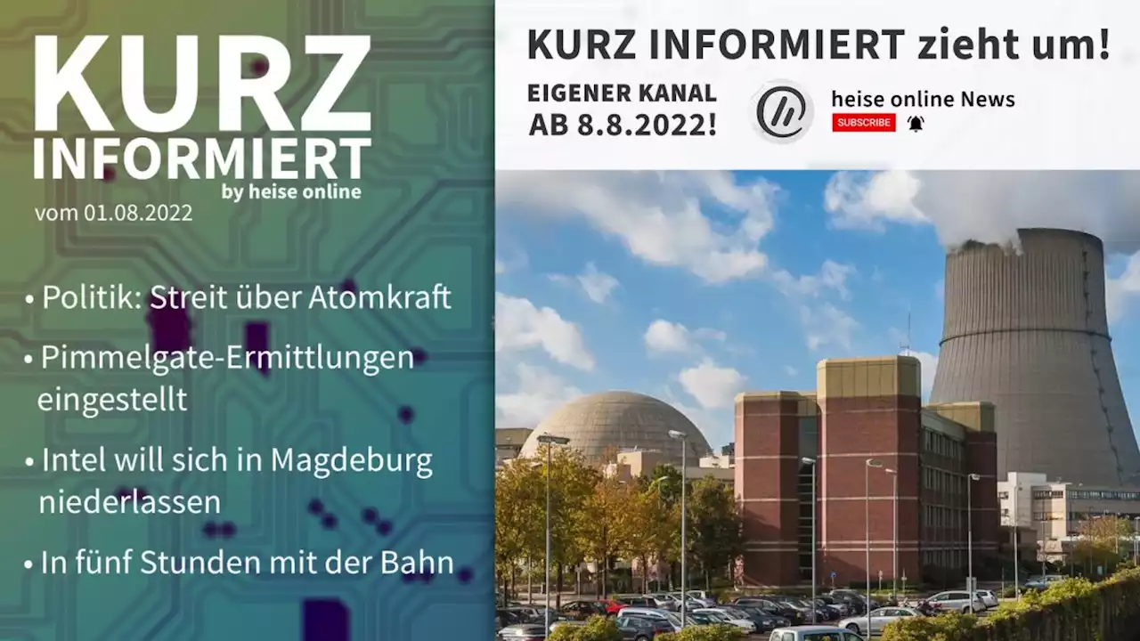 Kurz informiert: Energiekrise, Pimmelgate, Intel, Online-Karte für Bahnfahrten