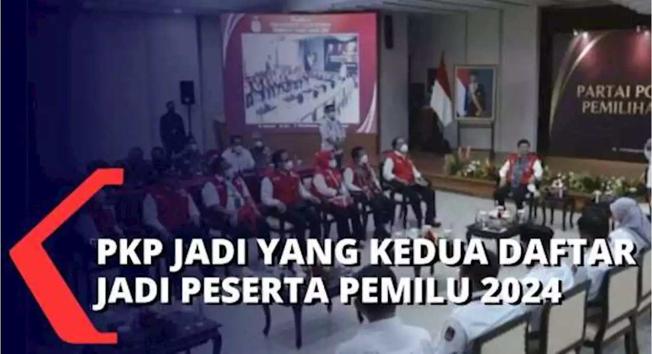 Tampil Pakai Rompi Warna Merah, PKP Jadi Pendaftar Peserta Pemilu 2024 Setelah PDI-P