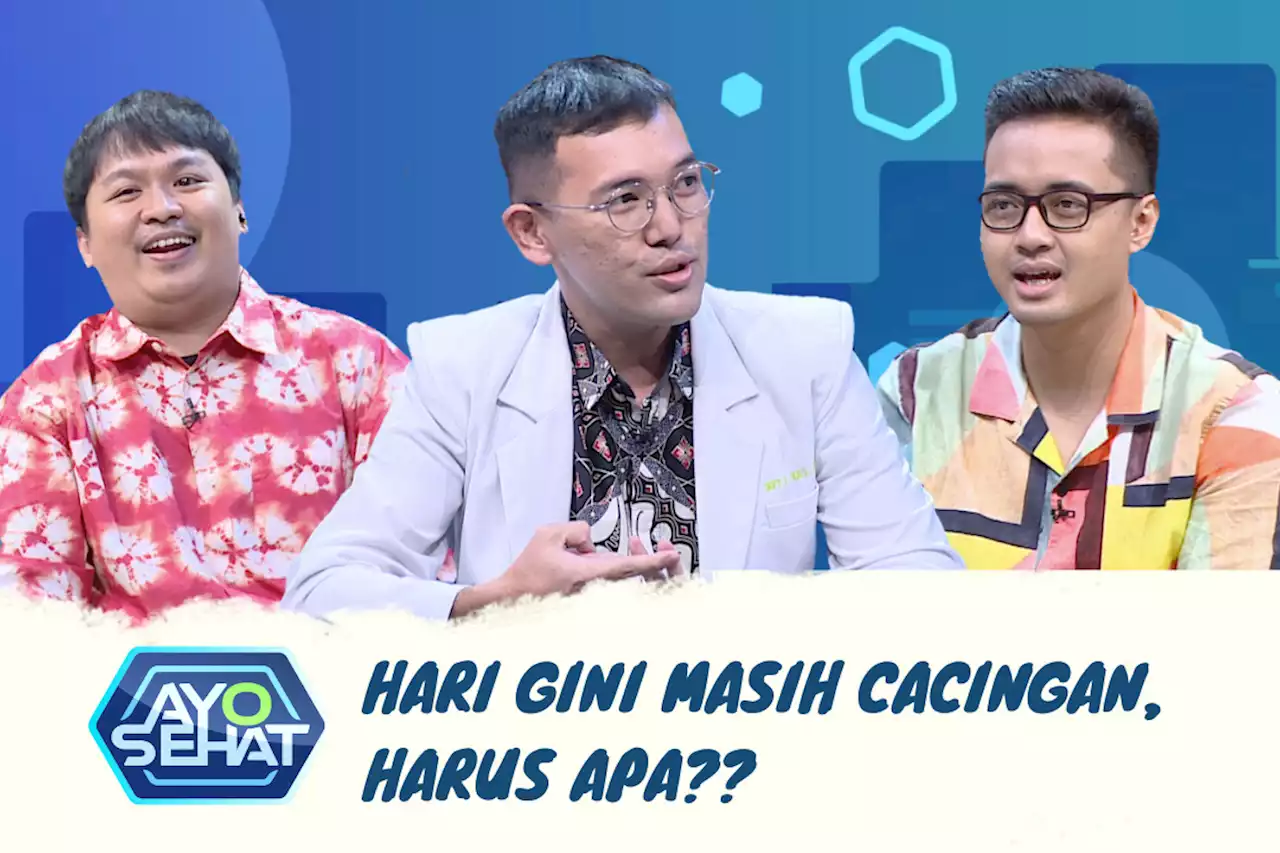 Hari Gini Masih Cacingan, Harus Apa? - AYO SEHAT