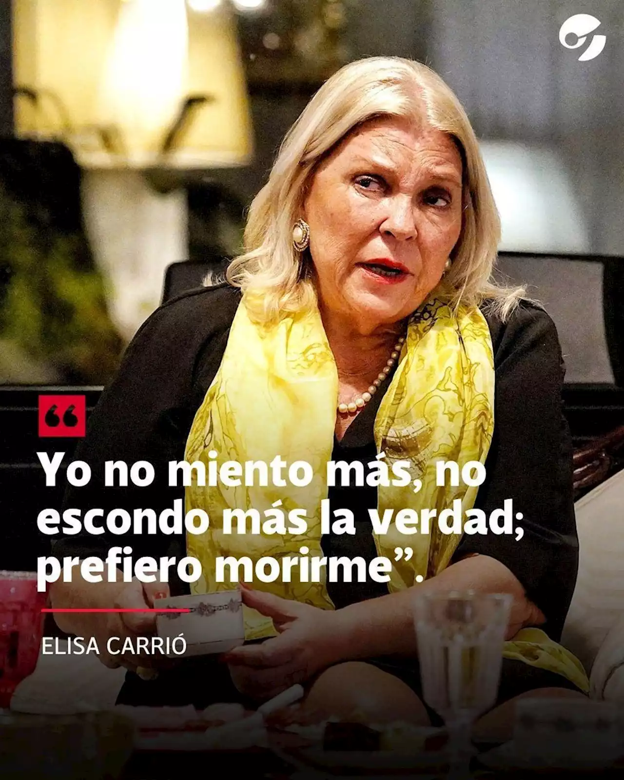 Elisa Carrió: 'Yo no miento más, no escondo más la verdad; prefiero morirme'