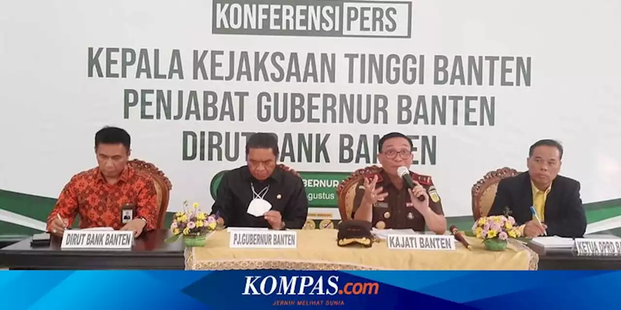 Kasus Kredit Macet Bank Banten Rp 65 Miliar, Kejati Dalami Adanya TPPU dan Tersangka Baru