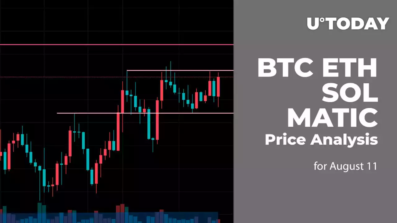 BTC, ETH, SOL and MATIC Price Analysis for August 11