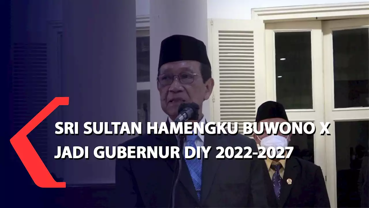 Sri Sultan Hamengku Buwono X Jadi Gubernur DIY 2022-2027