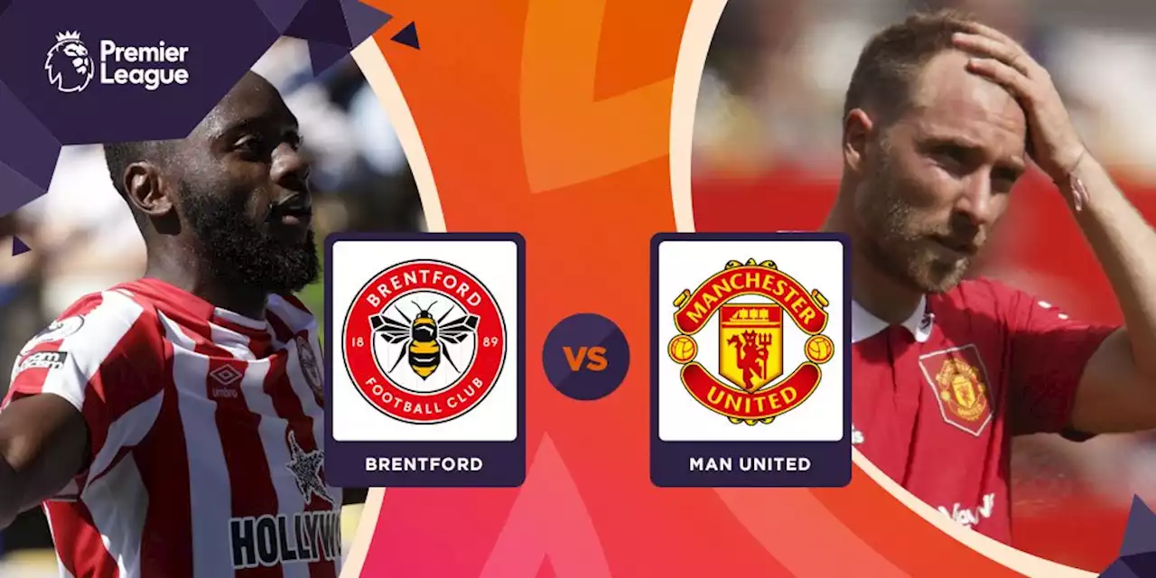 Prediksi Brentford vs Manchester United 13 Agustus 2022 - Bola.net