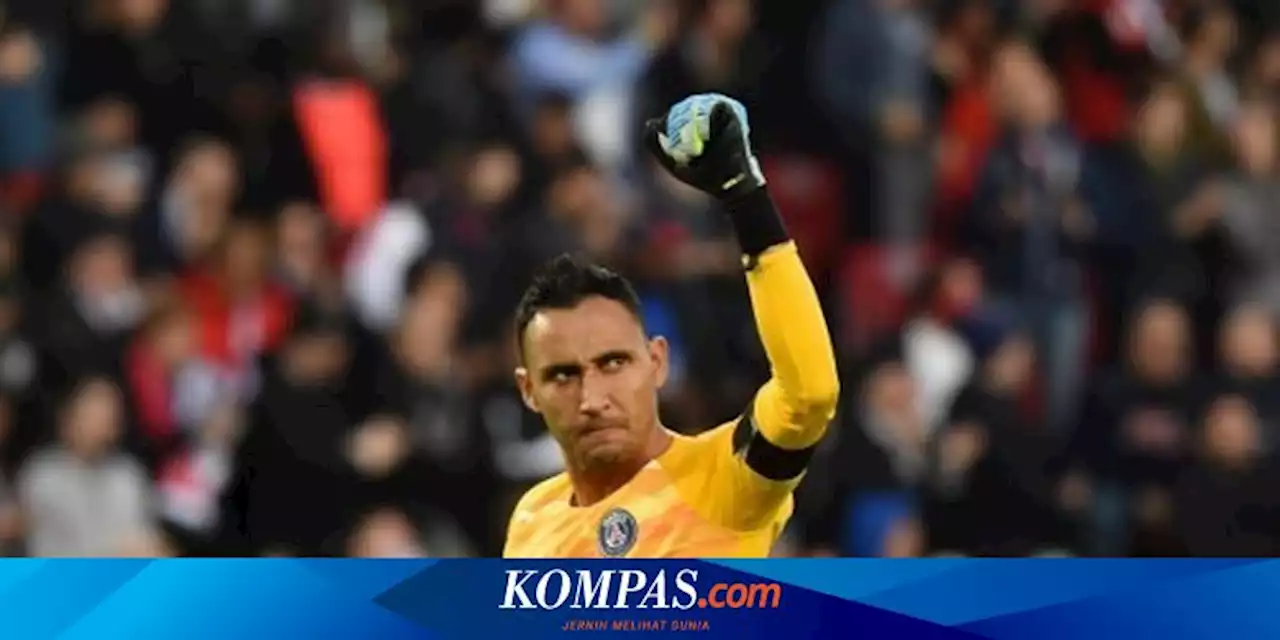 Pekan Depan Keylor Navas Tinggalkan PSG dan Pindah ke Napoli