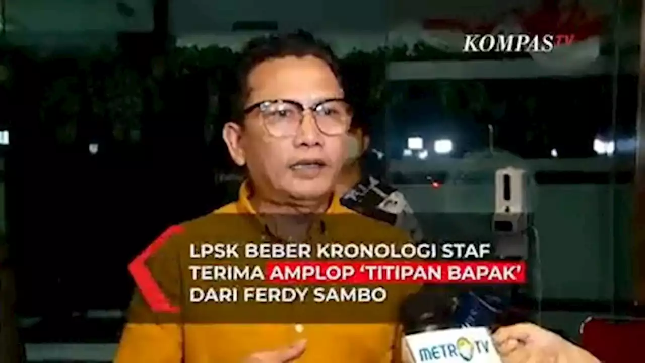 Kronologi Ferdy Sambo Titip Amplop untuk Staf LPSK Saat Ajukan Perlindungan Istri