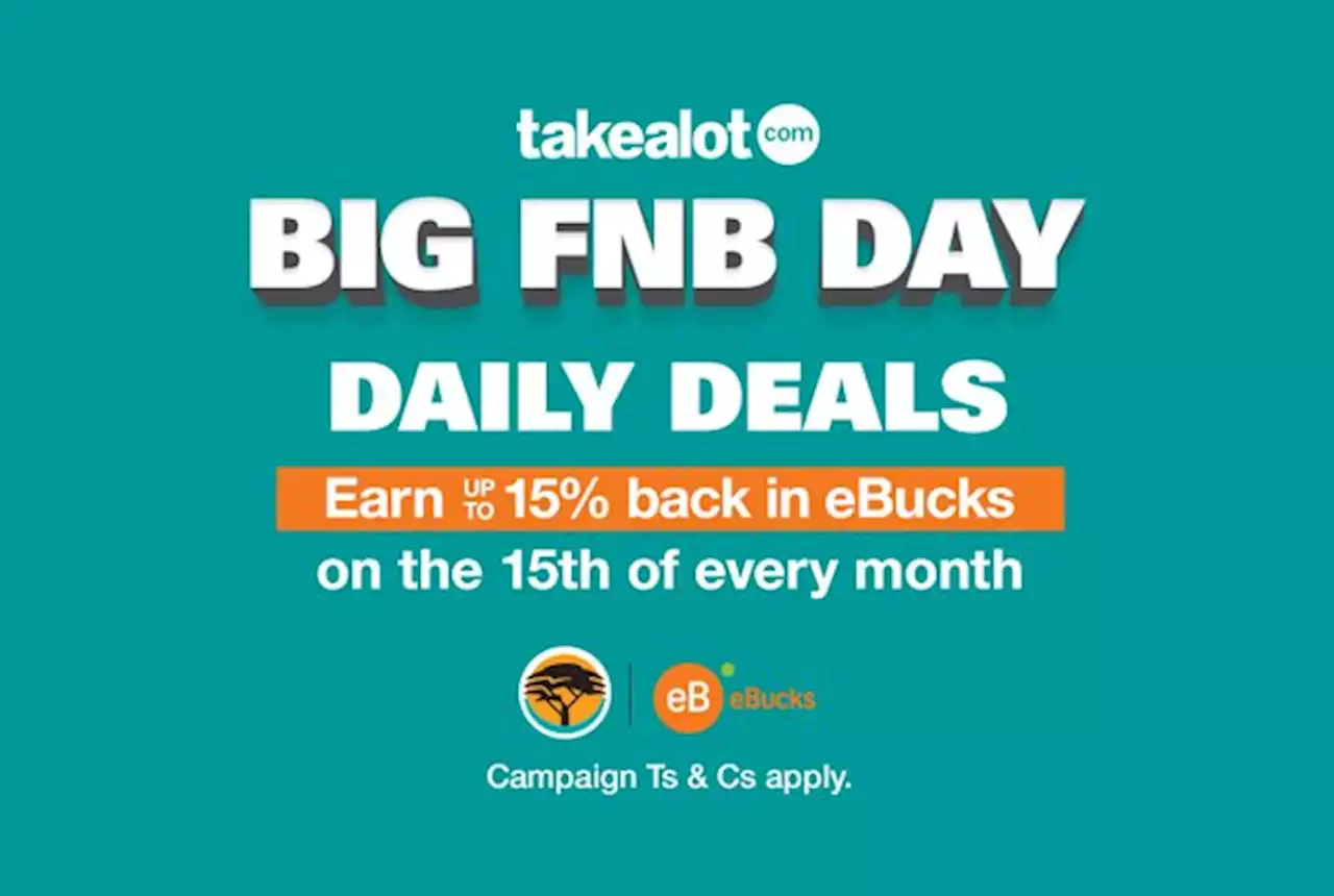 Big FNB Day is now live on Takealot – Earn up to 15% back in eBucks on these top picks!