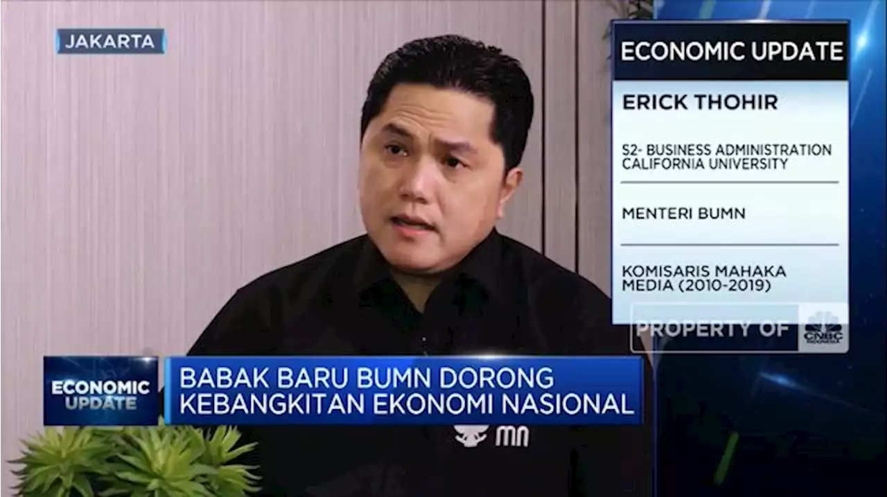 Erick Thohir Buka-bukaan Kontribusi Hingga Bersih-bersih BUMN