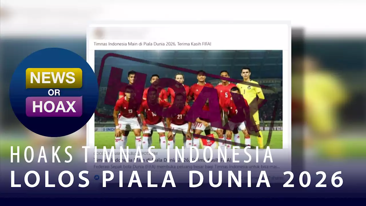 Hoax Timnas Indonesia Lolos Piala Dunia 2026 - NEWS OR HOAX