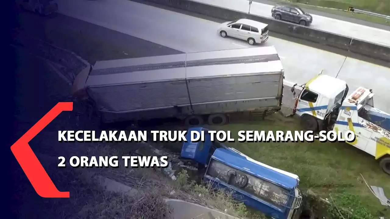 Kecelakaan Truk di Tol Semarang-Solo, 2 Orang Tewas