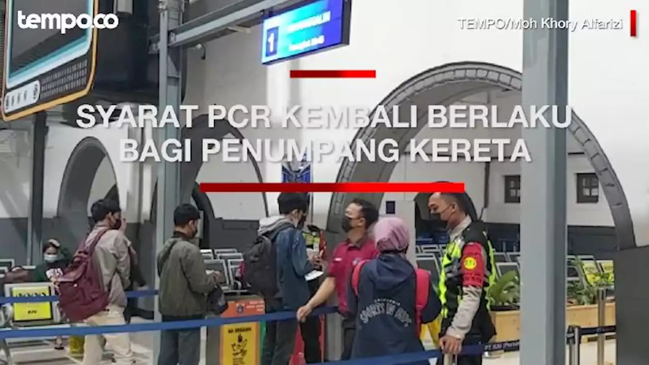 Syarat PCR Kembali Berlaku untuk Penumpang Kereta yang Belum Vaksin Booster