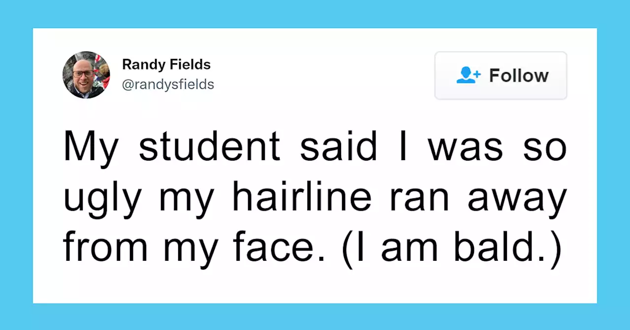 24 Of The Greatest Roasts Teachers Got From Their Witty Students, As Told By Teachers Online