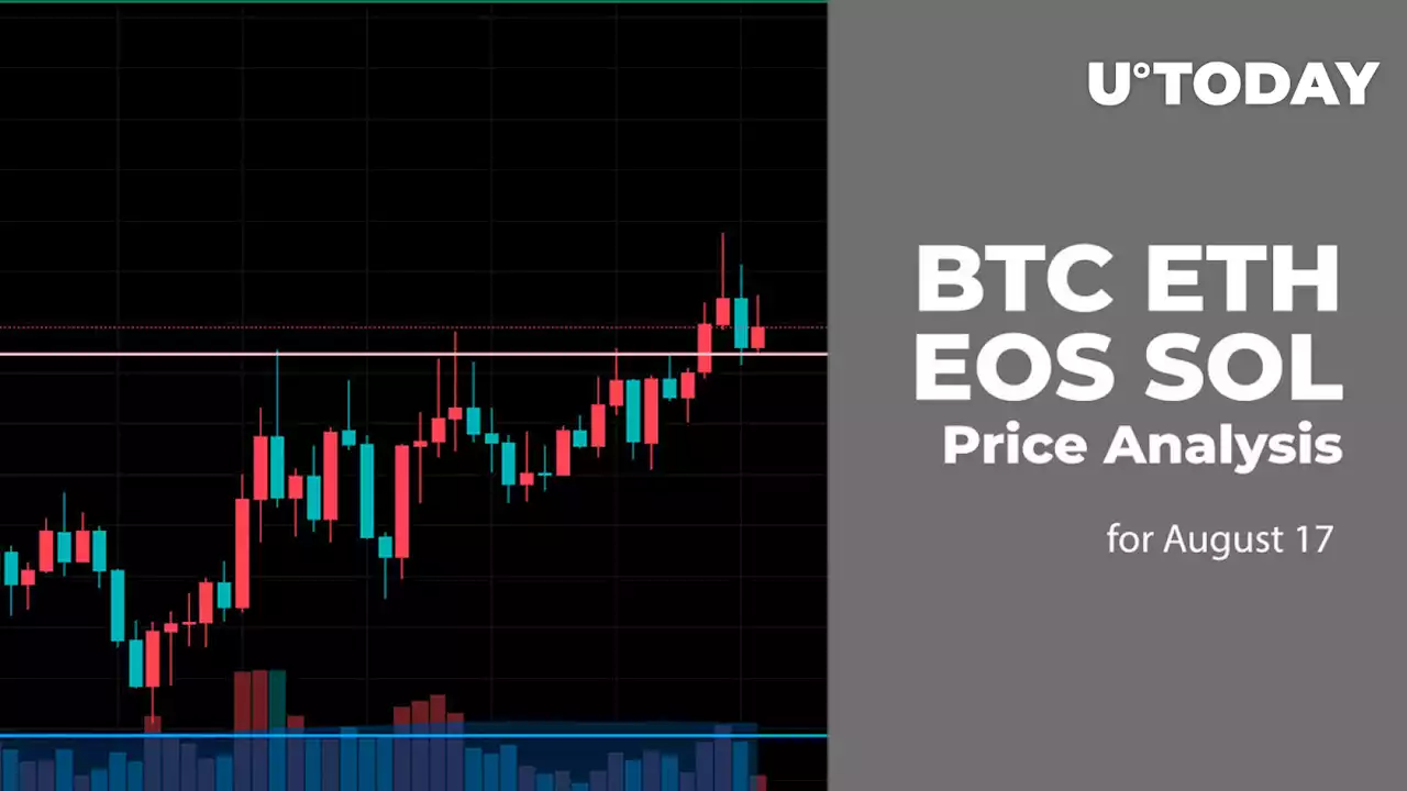 BTC, ETH, EOS and SOL Price Analysis for August 17