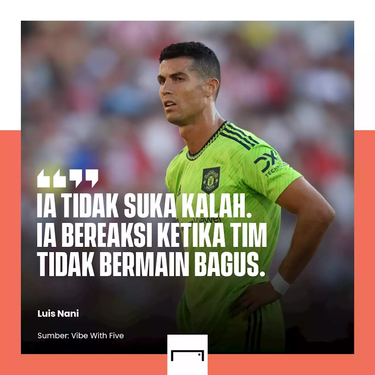 'Dia Enggak Punya Waktu Untuk Kalah!' - Cristiano Ronaldo Didukung Nani Minggat Dari Manchester United | Goal.com Indonesia