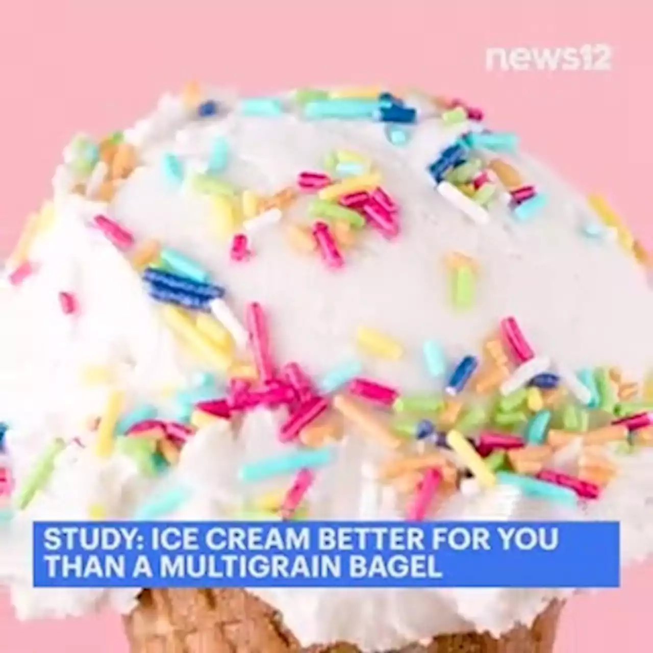 Study: Ice cream better for you than a multigrain bagel