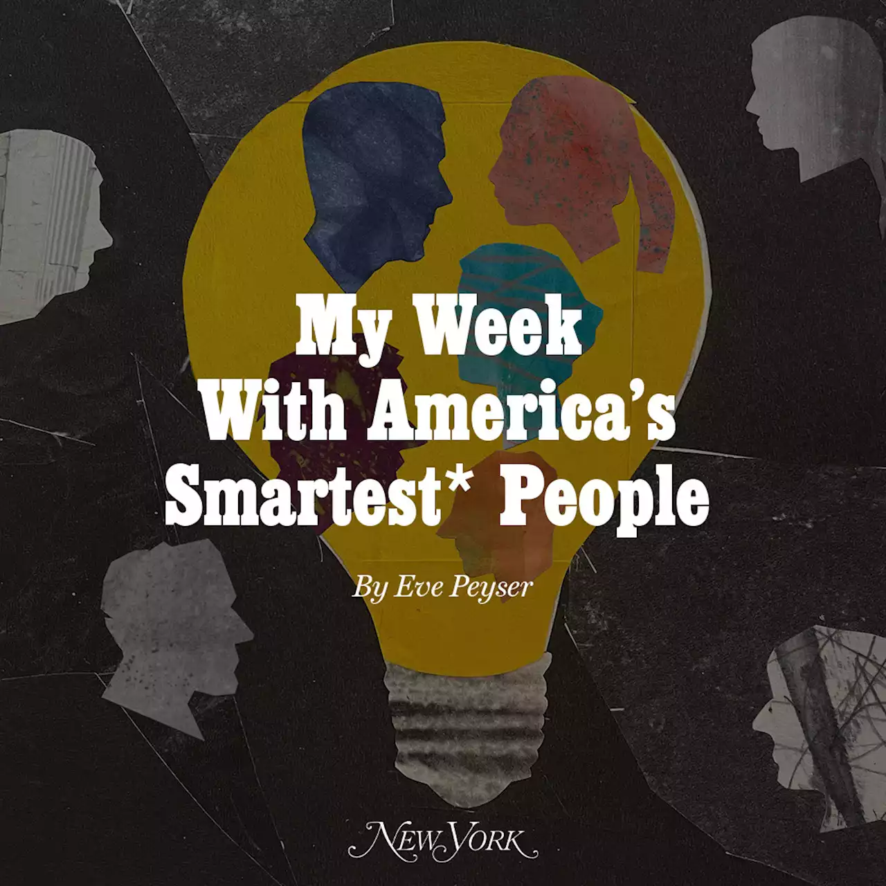 My Week With America’s Smartest* People