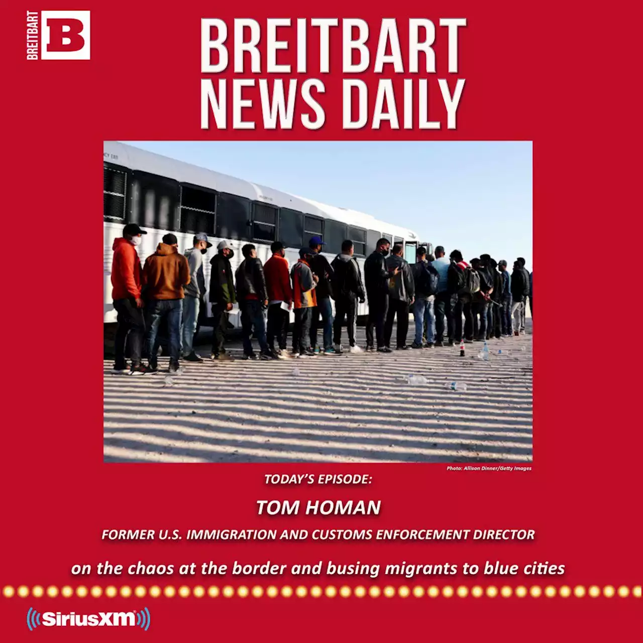 Breitbart News Daily Podcast Ep. 198: No One Is Above the Law (Aside from Illegal Aliens) with Guest Tom Homan