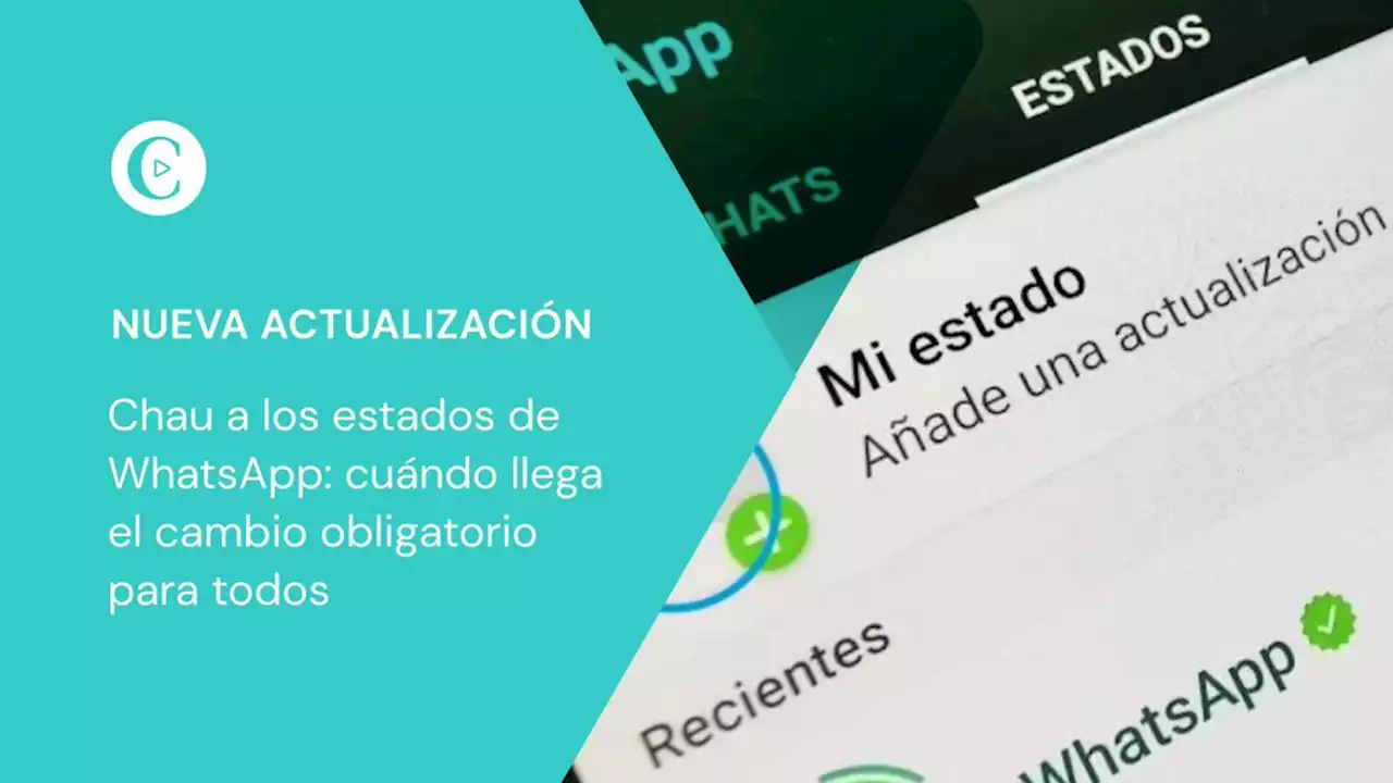 Chau a los estados de WhatsApp: cu�ndo llega el cambio obligatorio para todos