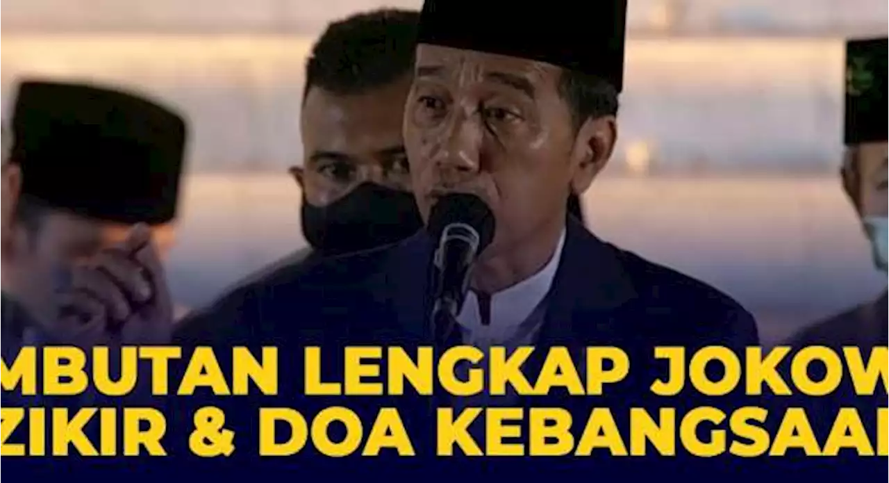 [Full] Sambutan Lengkap Presiden Jokowi di Zikir dan Doa Kebangsaan