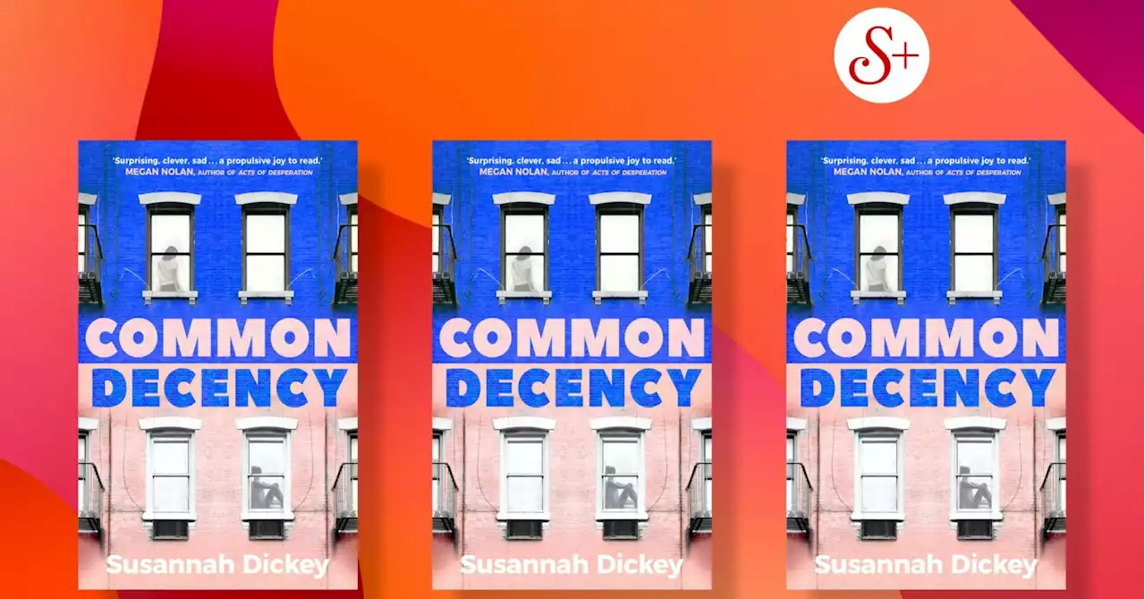 Read an extract from Common Decency, Susannah Dickey’s propulsive new novel