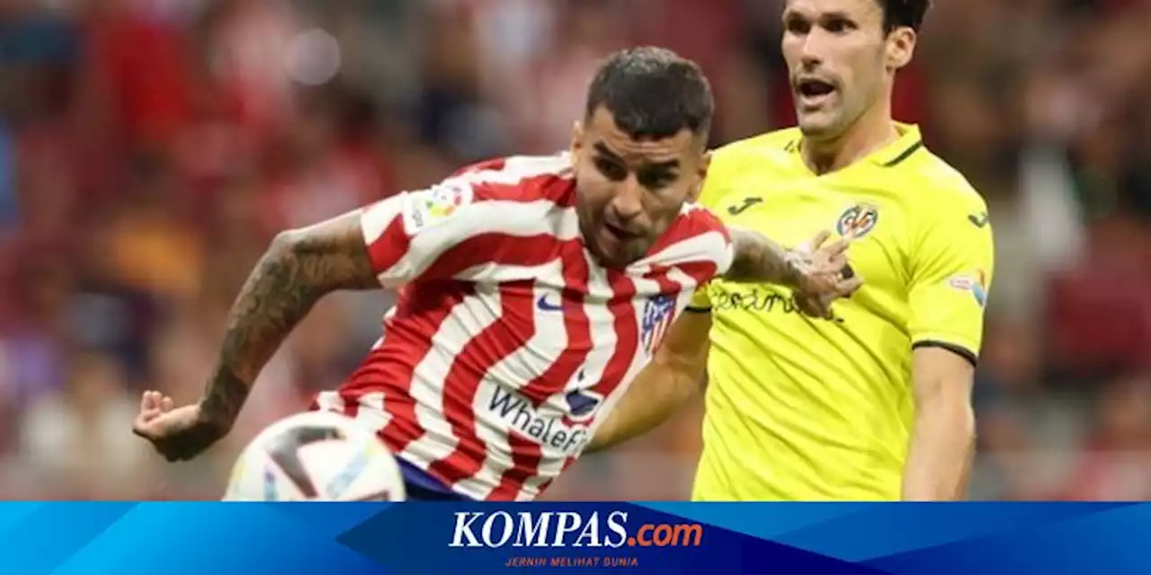 Atletico Madrid Vs Villarreal: 2 Gol Bersarang, Los Rojiblancos Ternoda di Kandang