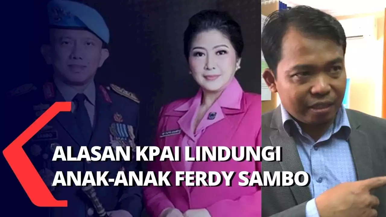 Soal Anak-Anak Ferdy Sambo, Ketua KPAI: Siapapun Orang Tuanya, Harus dipastikan Perlindungannya