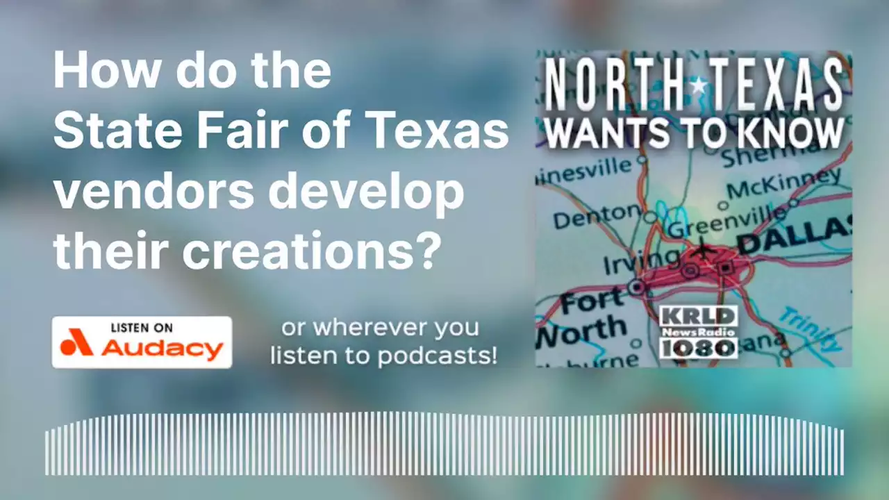 How do vendors at the State Fair of Texas develop their fried creations? - North Texas Wants to Know