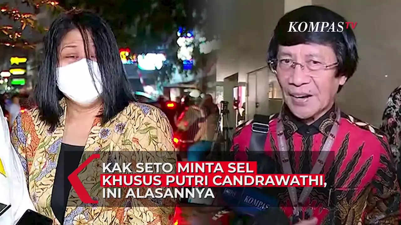 Kak Seto Minta Sel Khusus Putri Candrawathi: Bukan Karena Istri Jenderal