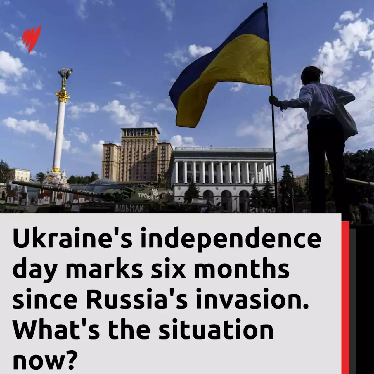 Ukraine's independence day marks six months since Russia's invasion. What's the situation now?