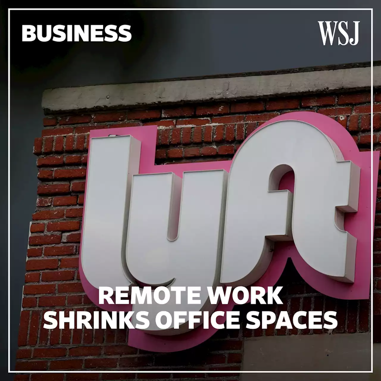 Lyft to Sublease Offices as Remote Work Lowers Need for Space