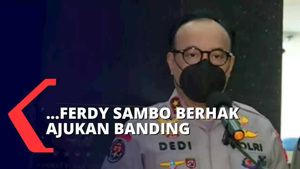 Rincian Sanksi yang Dijatuhkan, Ferdy Sambo Memiliki Hak Ajukan Banding dalam Waktu 3 Hari Kerja