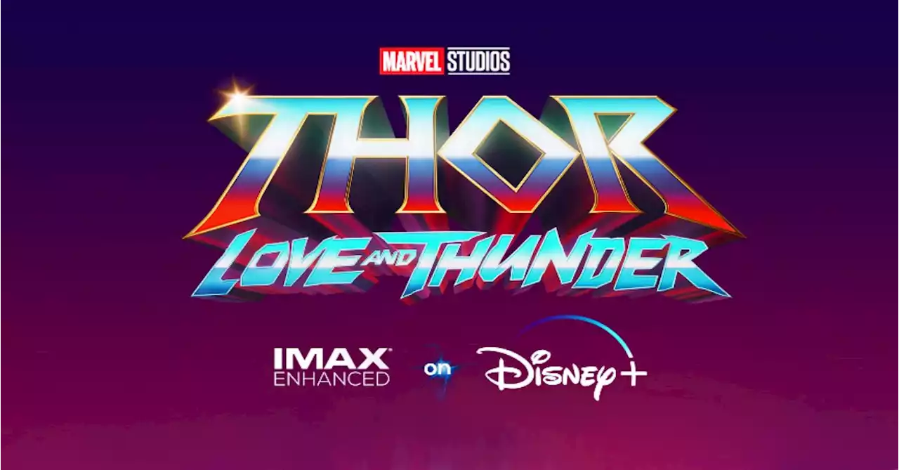 Thor: Love and Thunder to Stream in IMAX Enhanced on Disney+