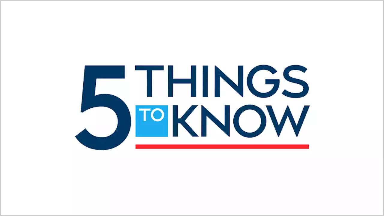 5 things to know for Friday, August 26, 2022