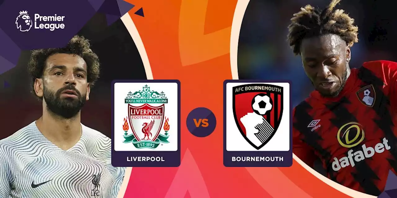 Prediksi Liverpool vs Bournemouth 27 Agustus 2022 - Bola.net