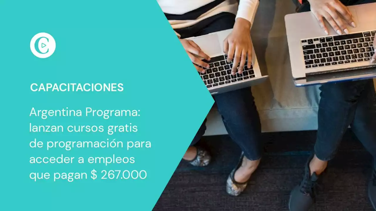 Argentina Programa: lanzan cursos gratis de programaci�n para acceder a empleos que pagan $ 267.000